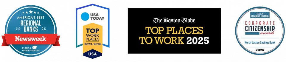 Boston Business Journal Corporate Citizenship Award North Easton Savings Bank 2025, USA Top Work Places 2023-2026 USA, The Boston Globe Top Places to Work 2025 Massachusetts, and America's Best Regional Banks 2026 Newsweek Plant-A Insights Group awards badges